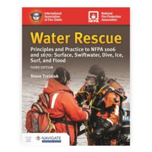 Water Rescue: Principles and Practice to NFPA 1006 and 1670: Surface, Swiftwater, Dive, Ice, Surf, and Flood, 3rd Edition